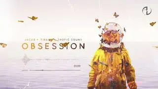 Jacob, PIRAMD, Tropic Sound - Obsession (Official Audio)