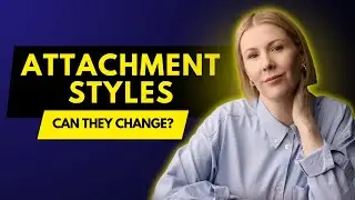 How Attachment Styles Impact Your relationship
