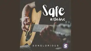 Safe In This Love