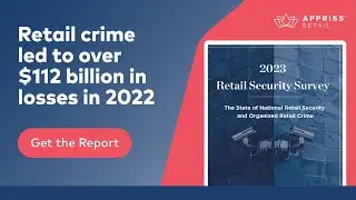 Tackling Retail Crime's $112 Billion Impact | NRSS REPORT