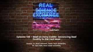 Real Science Exchange: Beef on Dairy - Advancing to the Next Level; Dr. Johnson, TTU; Dr. Felix, PSU
