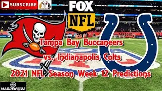 Tampa Bay Buccaneers vs. Indianapolis Colts | 2021 NFL Week 12 | Predictions Madden NFL 22