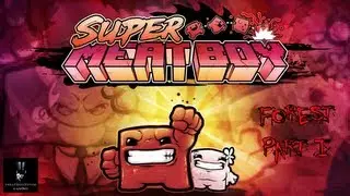 Super Meat Boy : Forest Part I