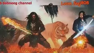 Lwm Feej Tub Nab Dub The Hmong Swordsman Part 808 - Yawg Phuab Toom - Swordsman Of Justice