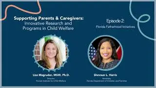 Child Welfare Podcast S7E2 - Florida Fatherhood Initiatives