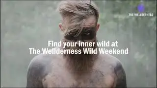 The Wellderness Wild Weekend with adventurer Neil Laughton.