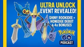 Ultra Unlock Event REVEALED! Shiny Rookidee + Honedge Debut & 4x Bonuses | Pok&eacute;mon GO Podcast