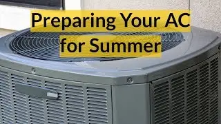 Preparing Your AC for Summer