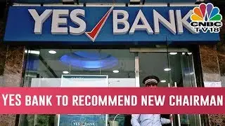 YES Bank Board to Recommend Name of New Chairman For RBI Approval On Dec 31