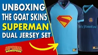 Unboxing The Goat Skins Superman Dual Jersey Set