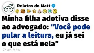 Minha filha adotiva achou ia receber tudo na leitura do testamento, ela s&oacute; n&atilde;o esperava que...
