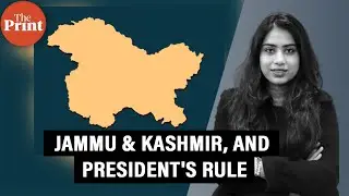 President's rule lifted in Jammu and Kashmir. Here’s what it means | #ThePrintKYC
