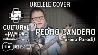 Pedro Canoero (Teresa Parodi) | UKELELE COVER