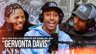 GERVONTA DAVIS: MILLION DOLLAZ WORTH OF GAME EPISODE 201
