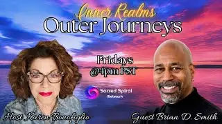 Inner Realms - Outer Journeys - Guest Brian D. Smith