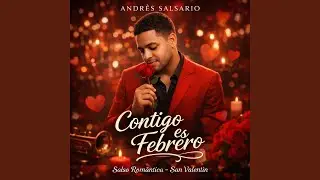 Contigo Es Febrero - Salsa romántica (San Valentín)