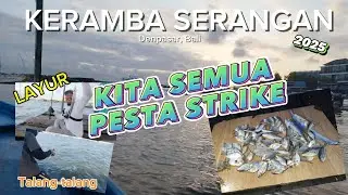 ‼️PESTA STRIKE DI KERAMBA SERANGAN BALI PAK WAYAN APEL TERBARU 2025 | feat @MancingSkeee