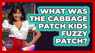 What Was The Cabbage Patch Kids Fuzzy Patch? - I'm an 80s Baby