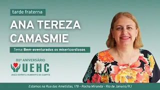 Ana Tereza Camasmie / Bem-aventurados os misericordiosos