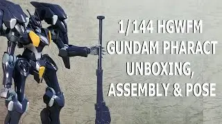 HGWFM GUNDAM PHARACT UNBOXING, ASSEMBLY AND POSE