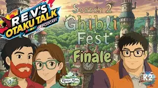 Rev&rsquo;s Otaku Talk &ndash; Season 2 Finale: Games, Gratitude & The Golden Goku