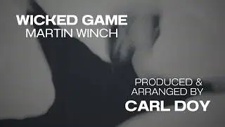 Wicked Game &ndash; Martin Winch | Produced by Carl Doy