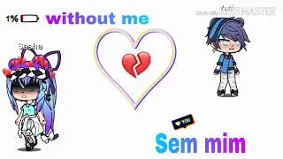 Without me...GLVM...{TRADUÇÃO}