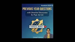 Detailed explanation of Previous year questions with sample paper of 2025-2026 Ch-10Financial market