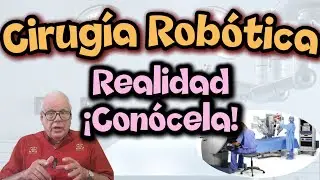 Tu pr&oacute;xima cirug&iacute;a podr&iacute;a ser rob&oacute;tica&hellip; y eso es mejor de lo que crees. &iexcl;Ya est&aacute; pasando!