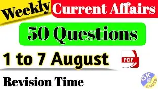 01 to 07 August | Current Affairs 2021 | Weekly Current Affairs 2021 | 50 Questions | One Liner