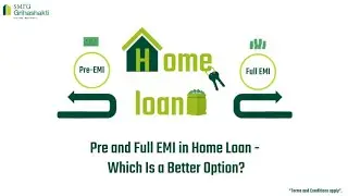 Pre and Full EMI in Home Loan - Which Is a Better Option? | SMFG Grihashakti