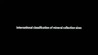 Mineral collection sizes:&nbsp;&nbsp;Thumbnail, Miniature, Small Cabinet, Large Cabinet, Extra Large Cabinet