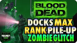 BO4 Zombie Glitches: Docks Max Rank Pile-Up BOTD Glitch - Black Ops 4 Glitches