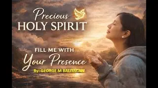 Precious Holy Spirit | Fill Me with Your Presence | Holy Spirit Worship Song (Lyric Video)