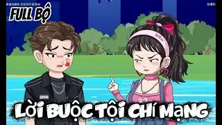 Full Bộ ll Lời Buộc Tội Chí Mạng ll