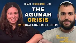 The Agunah Crisis w/ Kayla Haber Goldstein
