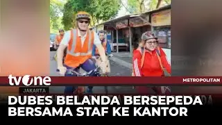 Gaya Hidup Sehat Dubes Belanda yang Naik Sepeda untuk Pergi ke Kantor | Metropolitan tvOne