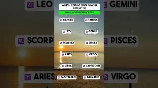 Which Zodiac Sign is most likely to build a cardboard castle?