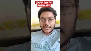 UDAIPUR FILES OTT RELEASE DATE | RIGHTS PRICE UPDATE ONLINE STREAMING APP PLATFORM | APP APPLICATION