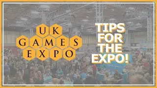 UKGE - Tips For The Whole Event!