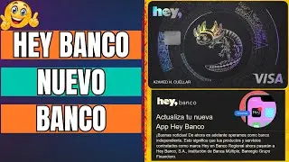 HEY BANCO ya es un banco INDEPENDIENTE proceso COMPLETO para actualizar la APLICACI&Oacute;N