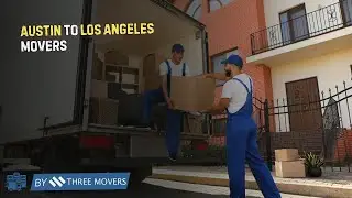 Austin to Los Angeles Movers | Affordable & Reliable Moving Companies | Long-Distance Moving