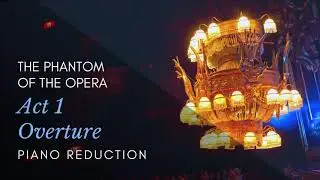 Overture (The Phantom of the Opera Piano Reduction Project)