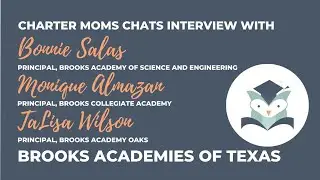 Charter Moms Chats &mdash; Brooks Academy, With Bonnie Salas, Monique Almazan, And TaLisa Wilson