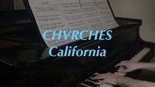 Chvrches - California | Piano Cover