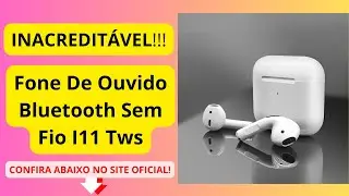 Fone de Ouvido Bluetooth Sem Fio I11 TWS | Frete Gr&aacute;tis - Completo e Melhores Ofertas! #jezmercados