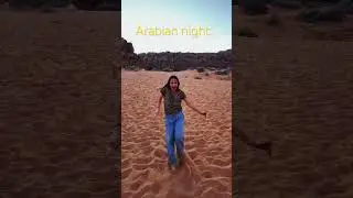 Arabian night in the desert#67 ￼