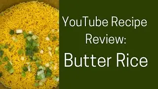 Recipe Review + Honest Reaction:  Food Wishes&rsquo; Butter Rice