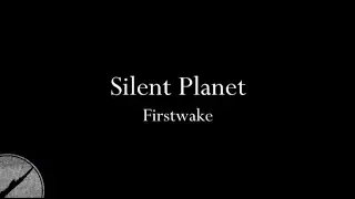 Silent Planet - Firstwake [Lyrics]