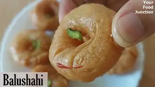 Balushahi Recipe | Halwai Jaisi Balushahi | Khasta and Juicy Balushahi | Your Food Junction